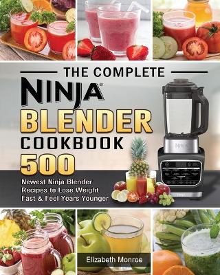 Book cover for The Complete Ninja Blender Cookbook