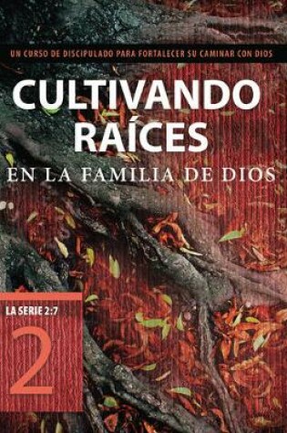 Cover of Cultivando raices en la familia de Dios