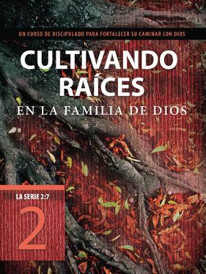 Book cover for Cultivando raices en la familia de Dios