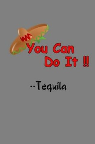 Cover of You Can Do It Tequila