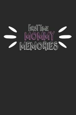 Cover of First Time Mommy Memories