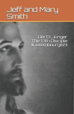 Book cover for Dei 13 Junger The 13th Disciple (Luxembourgish)