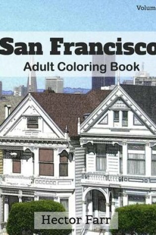 Cover of San Francisco: Adult Coloring Book, Volume 2