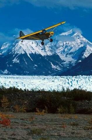 Cover of Alaska Bush Plane Landing at Knick Glacier Picknick Table Strip Journal