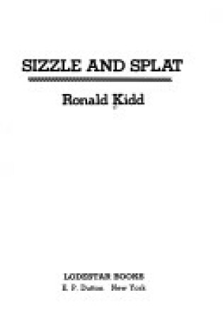 Cover of Kidd Ronald : Sizzle and Splat (Hbk)