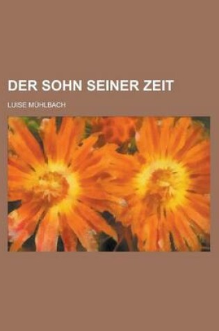 Cover of Der Sohn Seiner Zeit; Roman