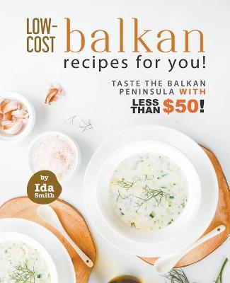 Book cover for Low-Cost Balkan Recipes for You!