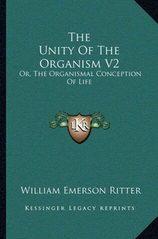 Cover of The Unity of the Organism V2