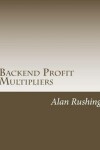 Book cover for Backend Profit Multipliers