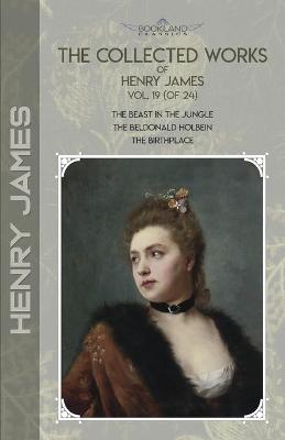 Book cover for The Collected Works of Henry James, Vol. 19 (of 24)