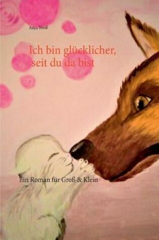 Cover of Ich bin glücklicher, seit du da bist