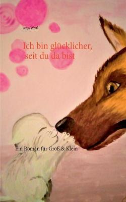 Book cover for Ich bin glücklicher, seit du da bist