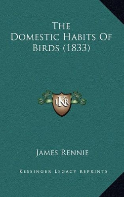 Book cover for The Domestic Habits of Birds (1833)