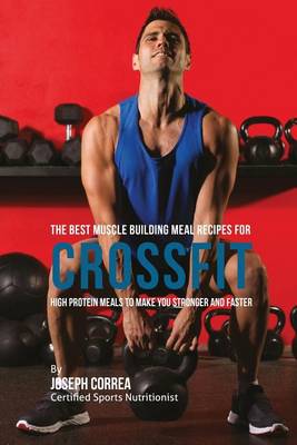 Book cover for The Best Muscle Building Meal Recipes for Crossfit