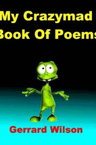 Cover of My Crazmad Book of Poems