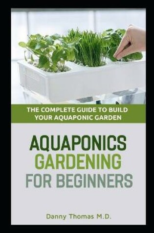 Cover of Aquaponics Gardening for Beginners