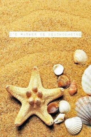 Cover of I'd Rather Be Beachcombing