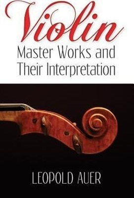 Book cover for Violin Master Works And Their Interpretation