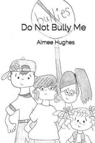 Cover of Do Not Bully Me