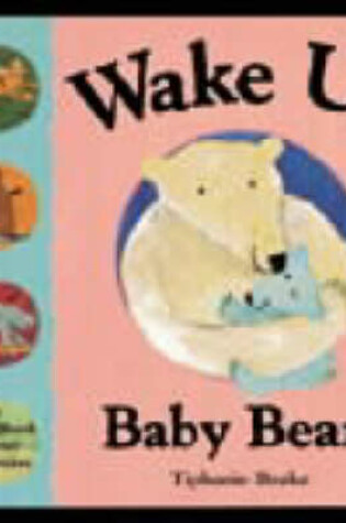 Cover of Wake Up, Baby Bear