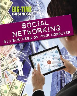 Book cover for Big-Time Business: Social Networking: Big Business on Your Computer