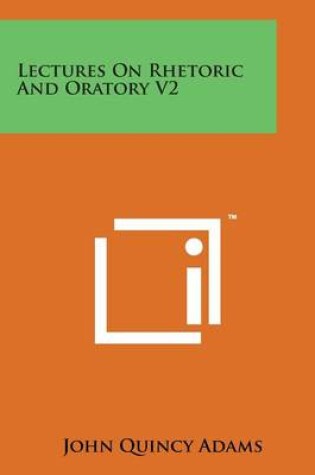 Cover of Lectures on Rhetoric and Oratory V2