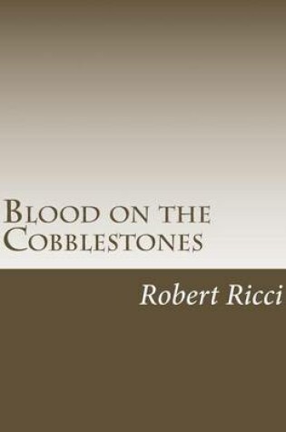 Cover of Blood on the Cobblestones