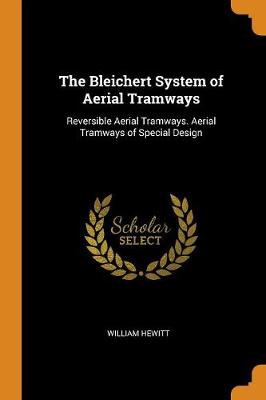 Book cover for The Bleichert System of Aerial Tramways