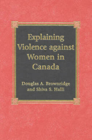 Cover of Explaining Violence Against Women in Canada
