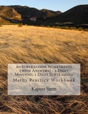 Cover of 60 Subtraction Worksheets (with Answers) - 2 Digit Minuend, 1 Digit Subtrahend