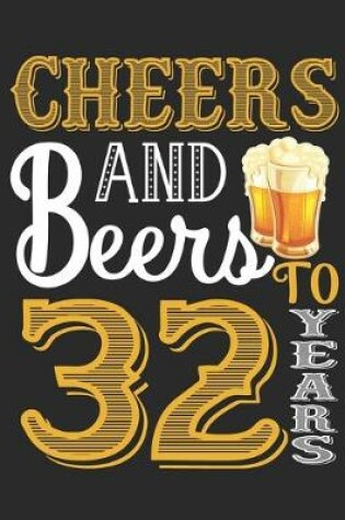 Cover of Cheers And Beers To 32 Years