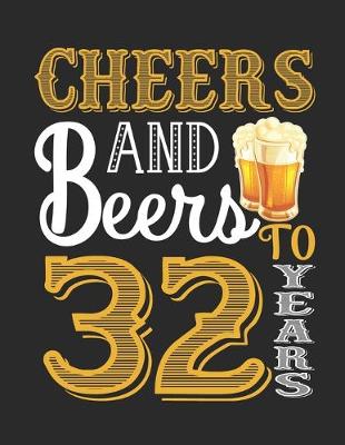 Book cover for Cheers And Beers To 32 Years