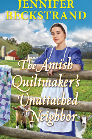 Cover of The Amish Quiltmaker's Unattached Neighbor