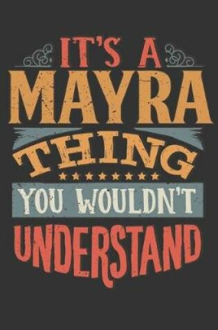 Cover of Its A Mayra Thing You Wouldnt Understand