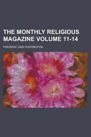 Cover of The Monthly Religious Magazine Volume 11-14