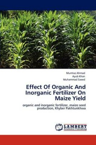 Cover of Effect Of Organic And Inorganic Fertilizer On Maize Yield