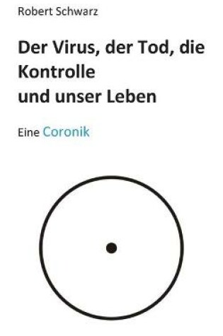 Cover of Corona, der Tod, die Kontrolle und unser Leben