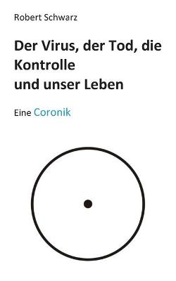 Book cover for Corona, der Tod, die Kontrolle und unser Leben