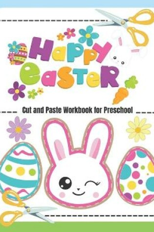 Cover of Happy Easter Cut and Paste Workbook for Preschool