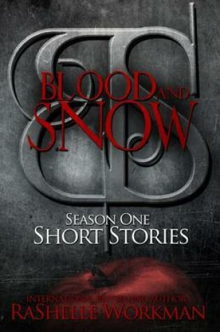 Cover of Blood and Snow Season One Short Stories