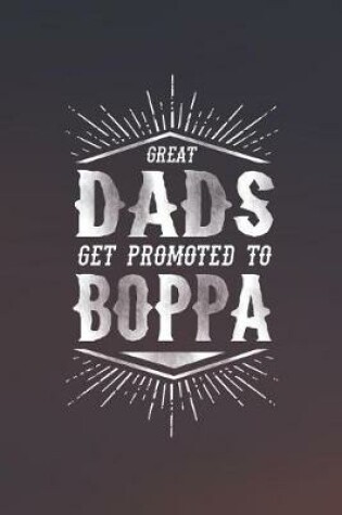 Cover of Great Dads Get Promoted To Boppa