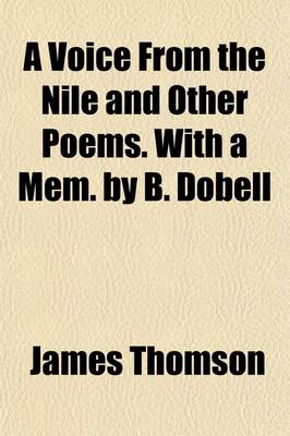 Book cover for A Voice from the Nile and Other Poems. with a Mem. by B. Dobell