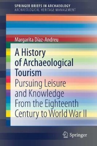 Cover of A History of Archaeological Tourism