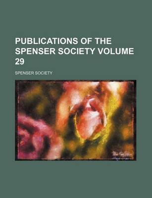 Book cover for Publications of the Spenser Society Volume 29