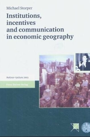 Cover of Institutions, Incentives and Communication in Economic Geography