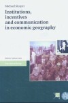 Book cover for Institutions, Incentives and Communication in Economic Geography