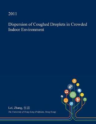 Book cover for Dispersion of Coughed Droplets in Crowded Indoor Environment