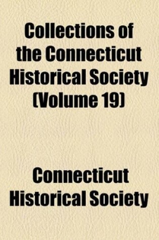 Cover of Collections of the Connecticut Historical Society (Volume 19)