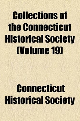 Book cover for Collections of the Connecticut Historical Society (Volume 19)