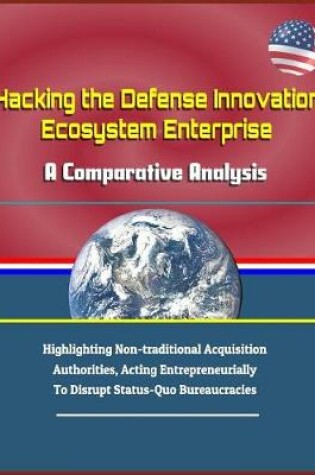 Cover of Hacking the Defense Innovation Ecosystem Enterprise